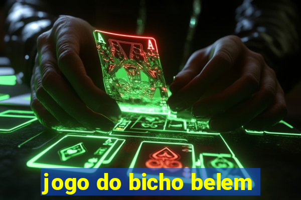 jogo do bicho belem